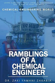 Ramblings of A Chemical Engineer Learn something about chemical engineering that is not inside your textbook. Explore interesting, challenging, ... engineer that you have not known before!