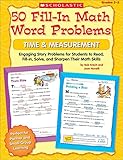 50 Fill-in Math Word Problems, Time & Measurement: Engaging Story Problems, Grades 2-3