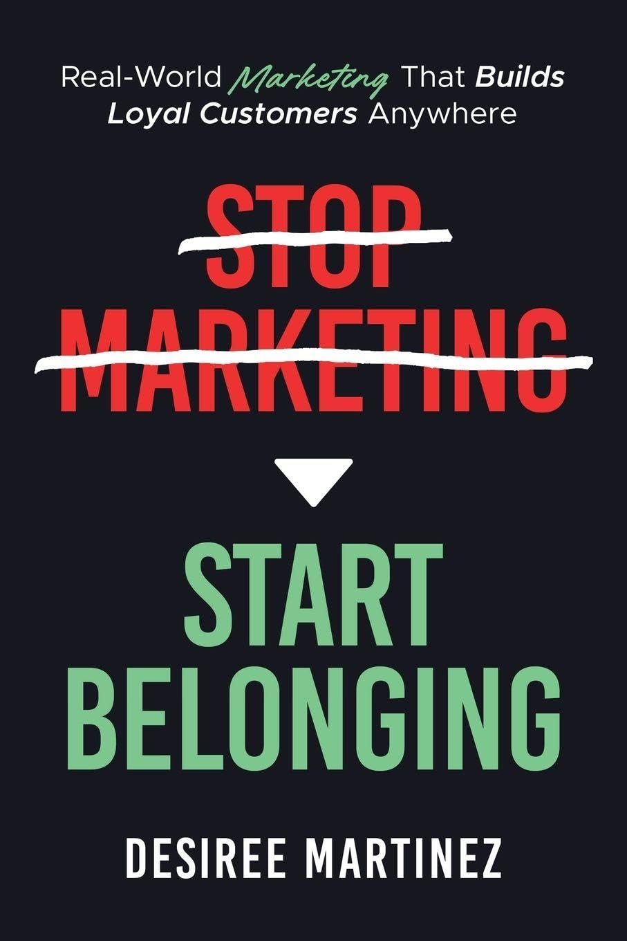 Stop Marketing, Start Belonging
