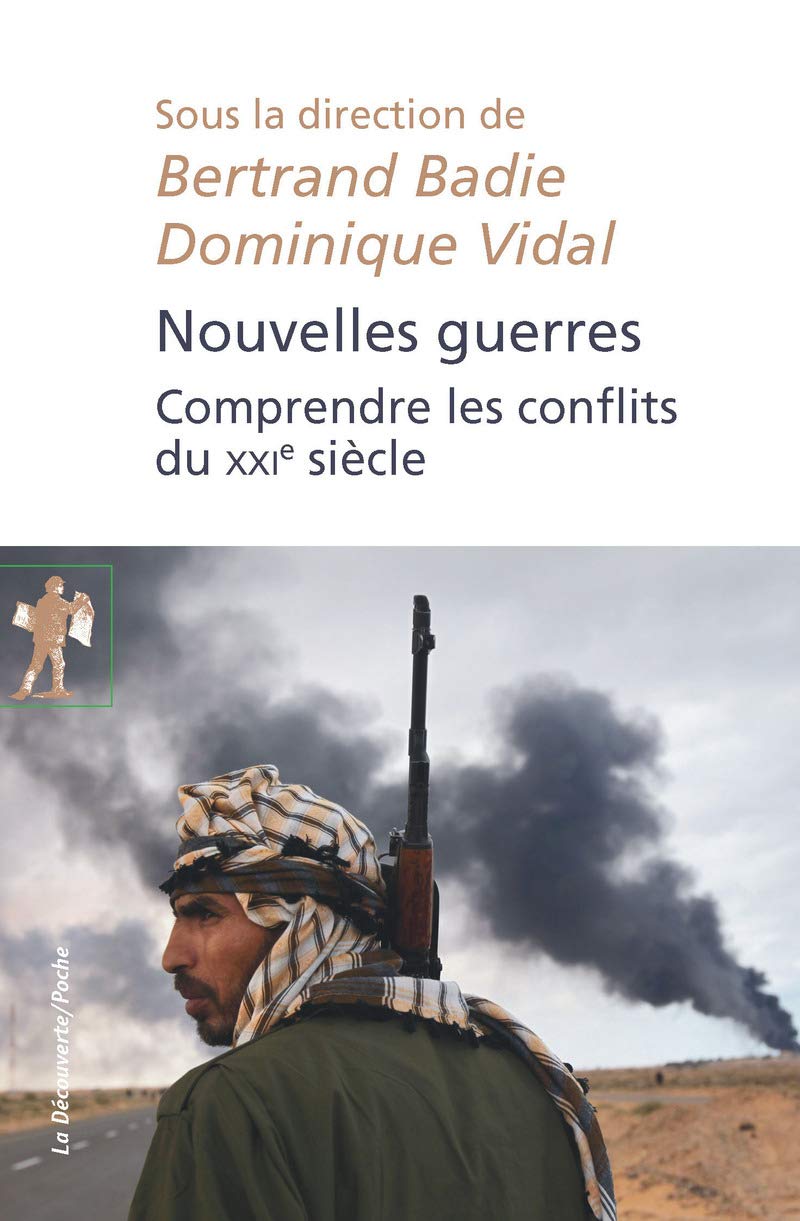 Nouvelles Guerres : Comprendre Les Conflits Du XXIe Siècle (La Découverte/Poche) 
