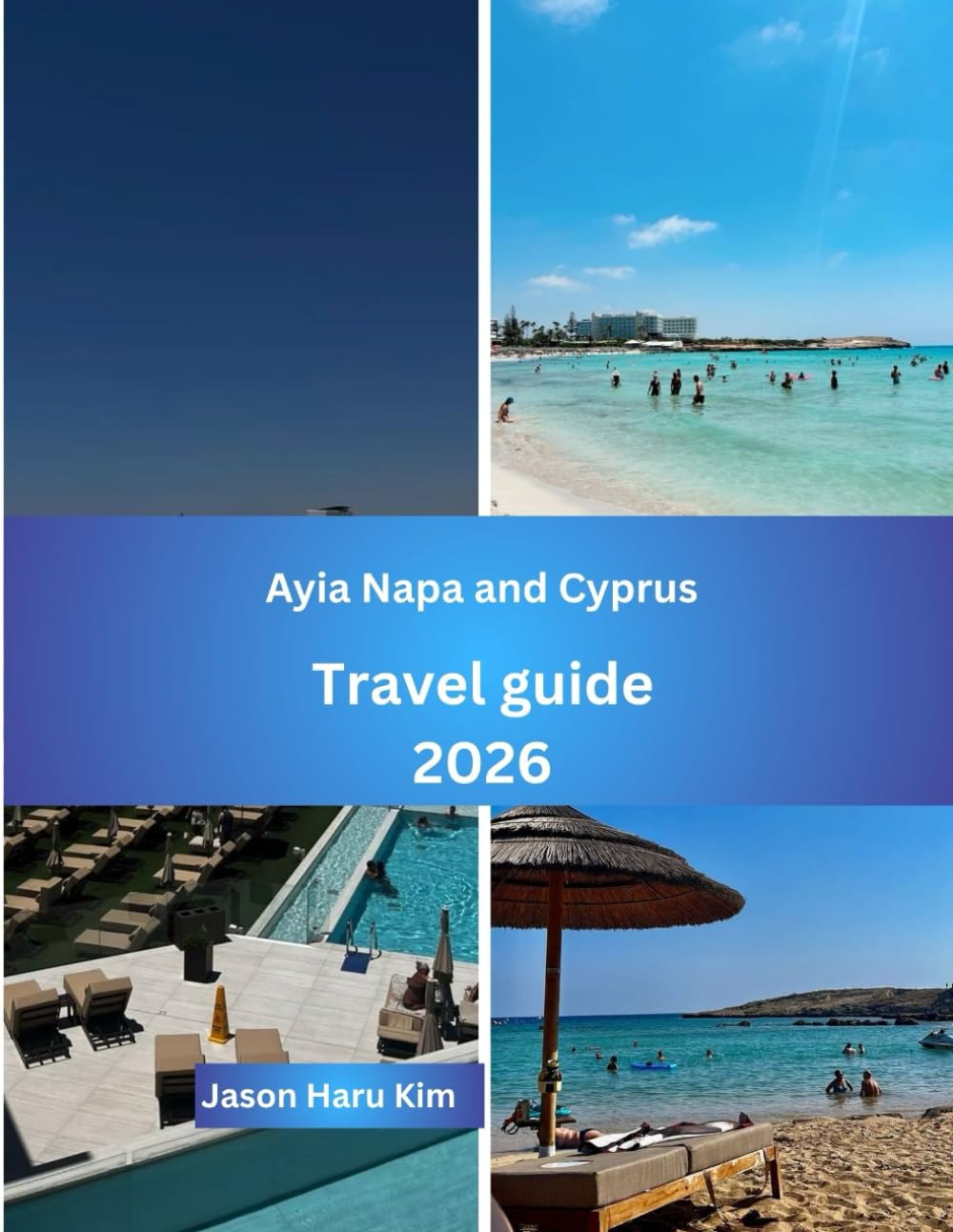 Ayia Napa and Cyprus Travel guide 2026: Your Complete Companion for Beaches, Culture, Food, and Island Adventures