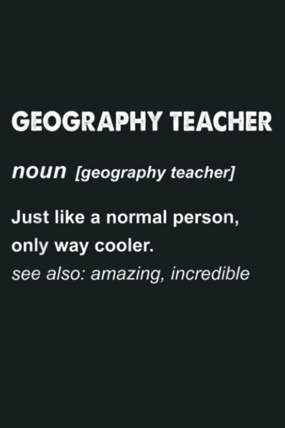 Geography Teacher Gift: Notebook Planner - 6x9 inch Daily Planner Journal, To Do List Notebook, Daily Organizer, 114 Pages