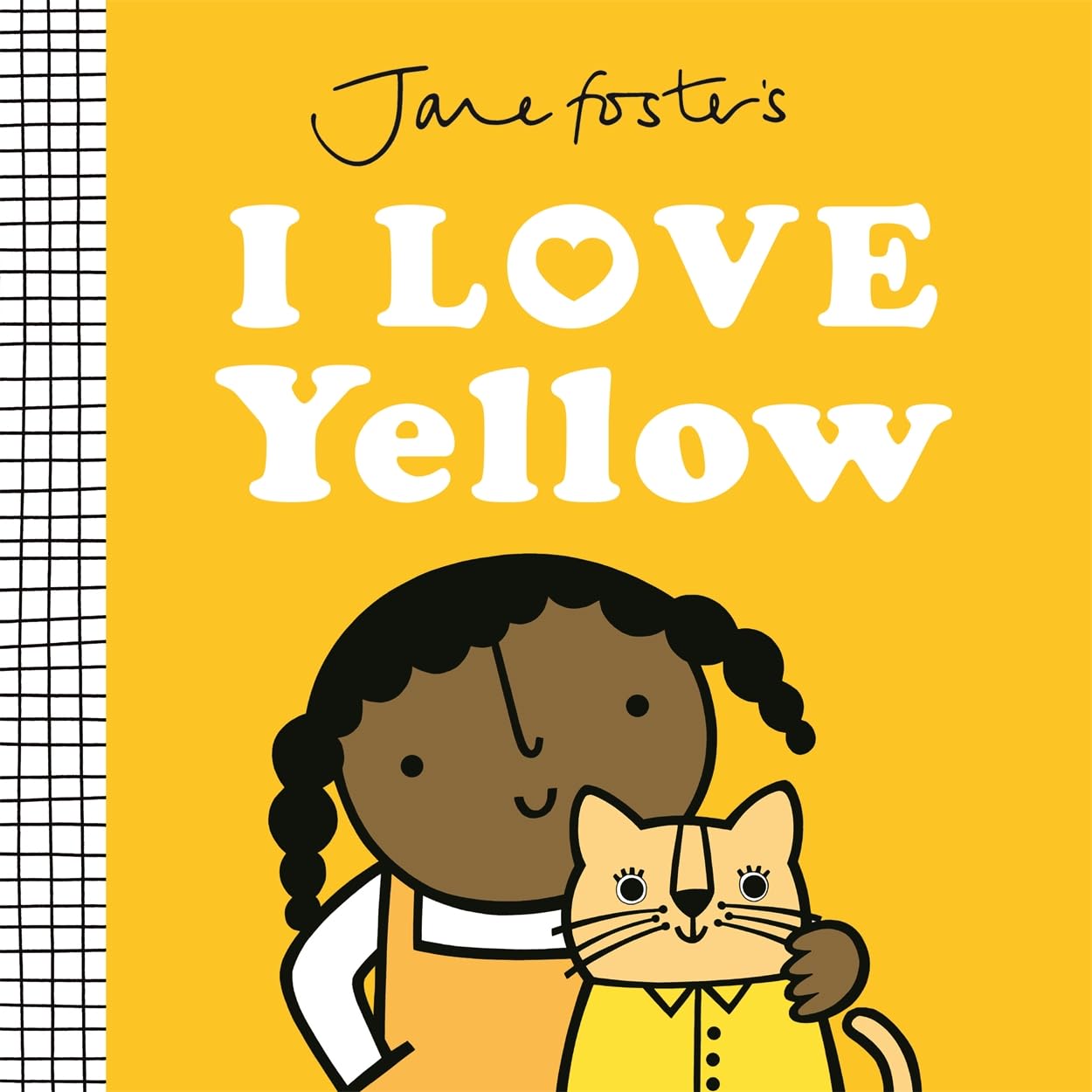 Jane Foster's I Love Yellow (I love colours)