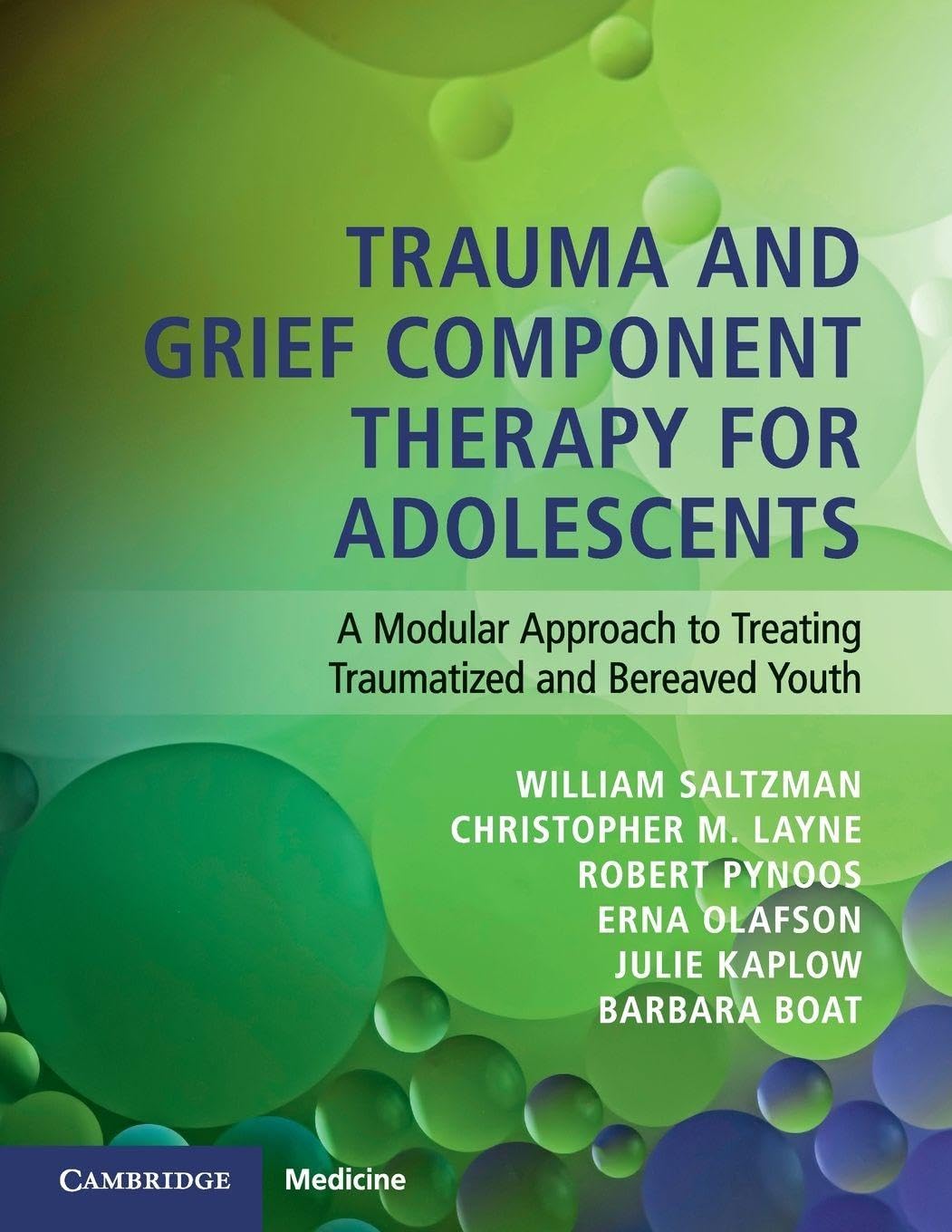 Trauma and Grief Component Therapy for Adolescents: A Modular Approach to Treating Traumatized and Bereaved Youth