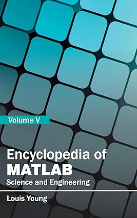 Encyclopedia Of Matlab: Science And Engineering (Volume V)