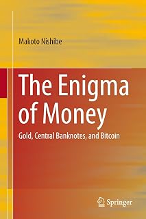 The Enigma of Money: Gold, Central Banknotes, and Bitcoin