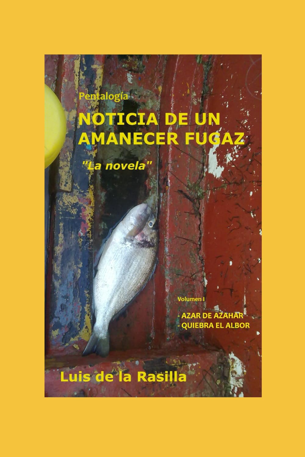 PENTALOGIA NOTICIA DE UN AMANECER FUGAZ: VOLUMEN I