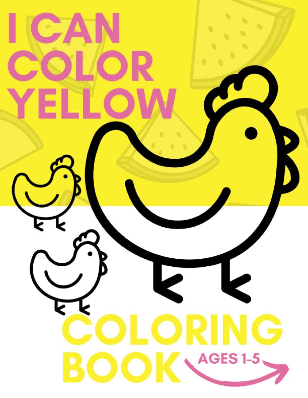I Can Color Yellow Coloring Book: Fun and Easy Coloring Book to Learn Words, Shapes, Colors, and Lines for Kids, Toddlers, Preschoolers Ages 1-5