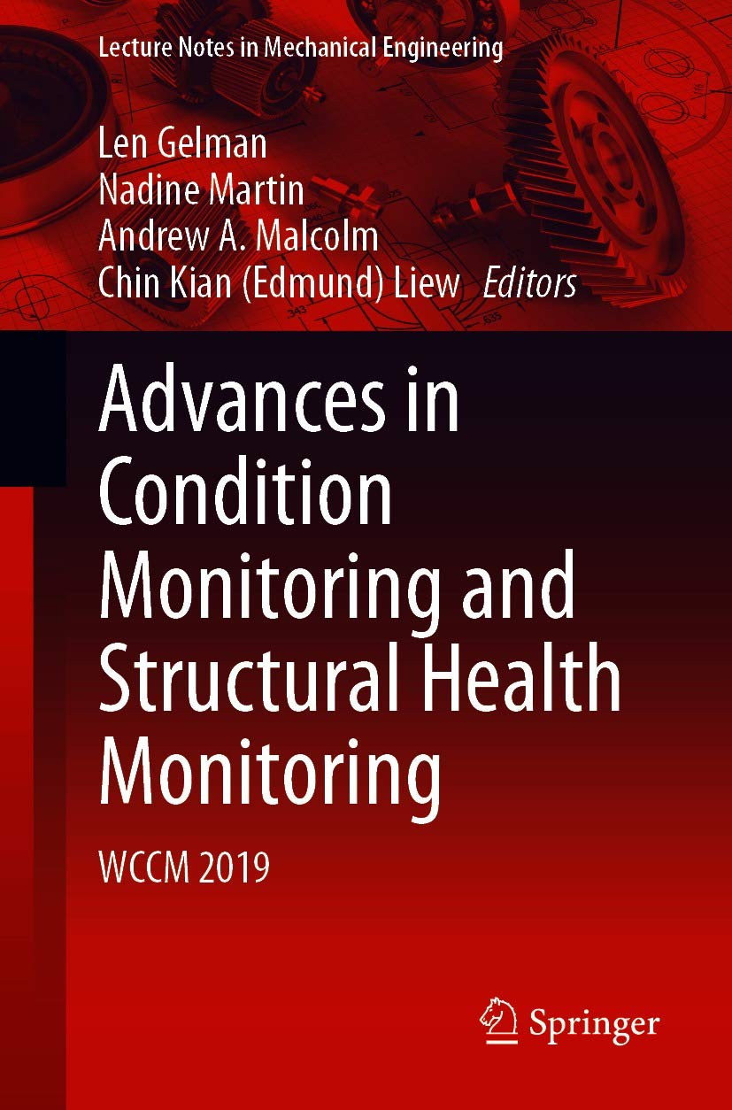 Advances in Condition Monitoring and Structural Health Monitoring: WCCM 2019 (Lecture Notes in Mechanical Engineering)      1st ed. 2021 Edition, Kindle Edition