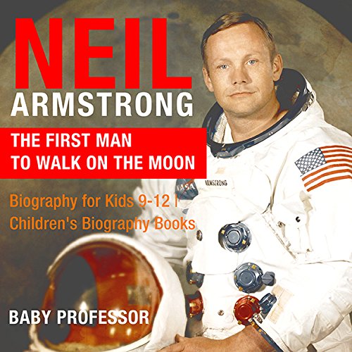 Image of Neil Armstrong : The First Man to Walk on the Moon - Biography for Kids 9-12 | Children's Biography Books