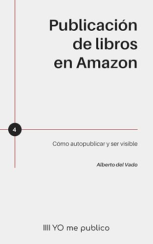 Publicación de libros en Amazon: Cómo autopublicar y ser visible (YO me publico)