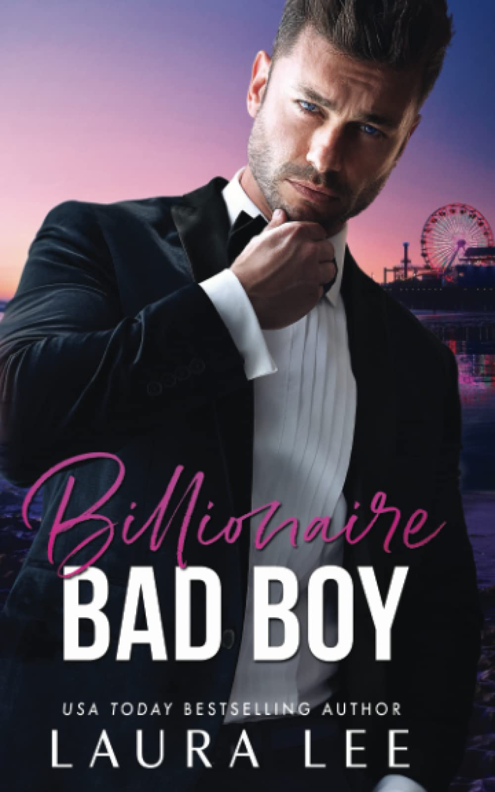 Billionaire Bad Boy: An Enemies-To-Lovers, Second Chance Romance (Bedding the Billionaire)