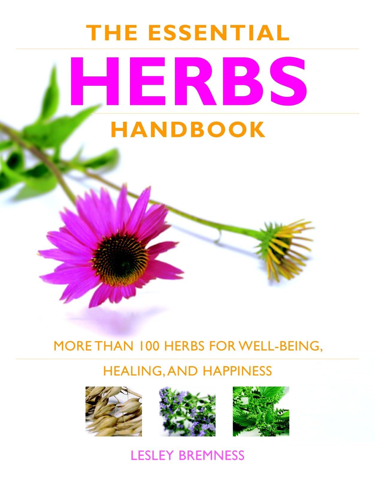 The Essential Herbs Handbook: More Than 100 Herbs for Well-being, Healing and Happiness Paperback – 7 April 2009