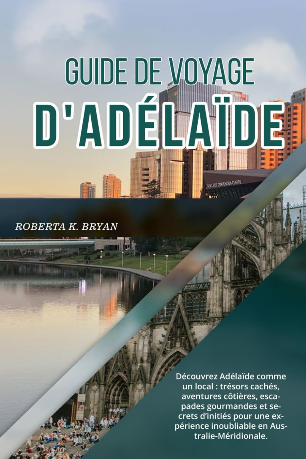 GUIDE DE VOYAGE D'ADÉLAÏDE 2026: Découvrez Adélaïde comme un local : trésors cachés, aventures côtières, escapades gourmandes et secrets d’initiés ... inoubliable en Australie-Méridionale.