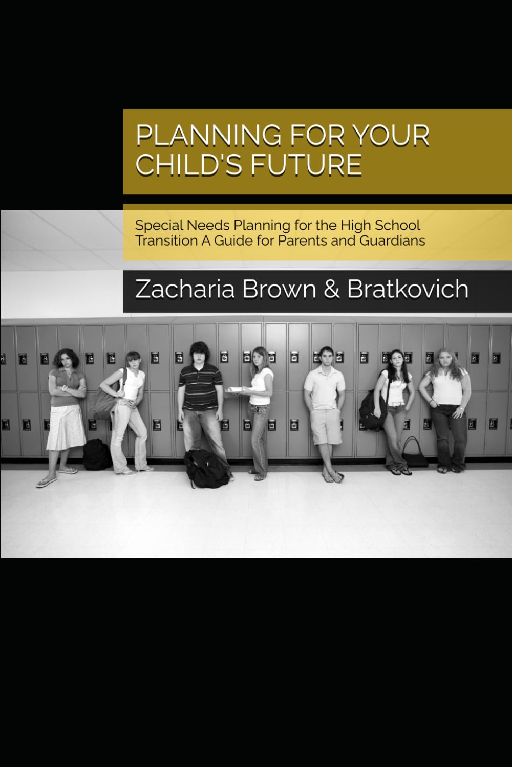 PLANNING FOR YOUR CHILD'S FUTURE: Special Needs Planning for the High School Transition A Guide for Parents and Guardians