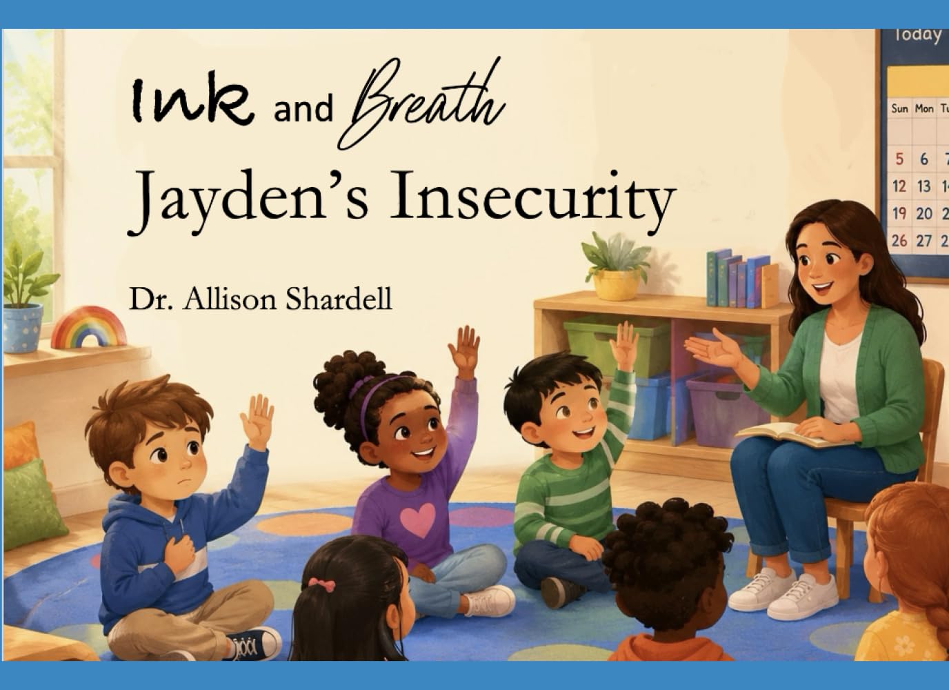 Ink and Breath: Jayden's Insecurity: Creative Writing and Mindfulness Activities for Emotional Learning