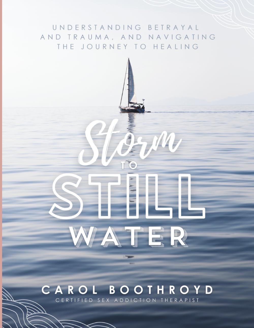 Storm to Still Water: Understanding Betrayal and Trauma, and Navigating the Journey to Healing      Paperback – September 16, 2025