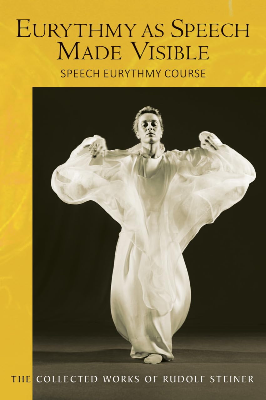 Eurythmy as Speech Made Visible: Speech Eurythmy Course: 279 (The Collected Works of Rudolf Steiner)