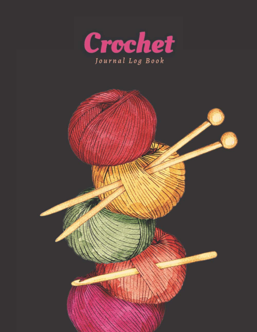 Crochet Journal Log Book: Crochet Project Journal to Record Crochet Patterns, Crochet Stitches, Designs, Yarns, Hooks, and More | Crochet Projects ... for Crochet Lovers and Crocheters (Volume 2)