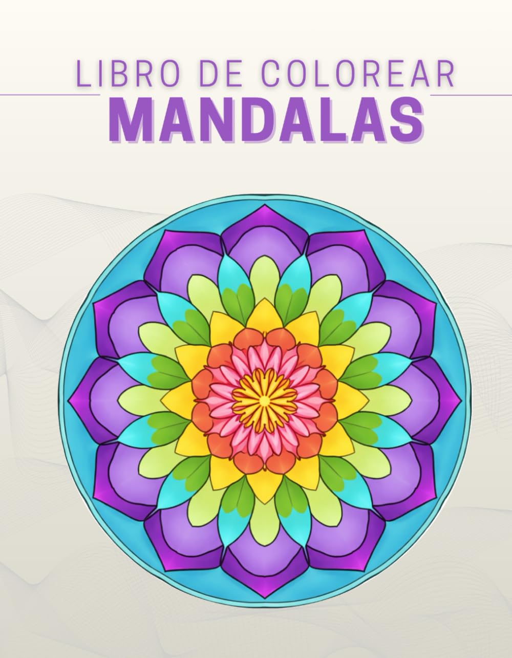 Mandalas Creativas: 20 Diseños para Relajarte y Colorear