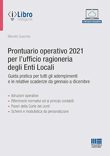 Prontuario operativo 2021 per l'ufficio ragioneria degli Enti Locali. Guida pratica per tutti gli adempimenti e le relative scadenze da gennaio a dicembre