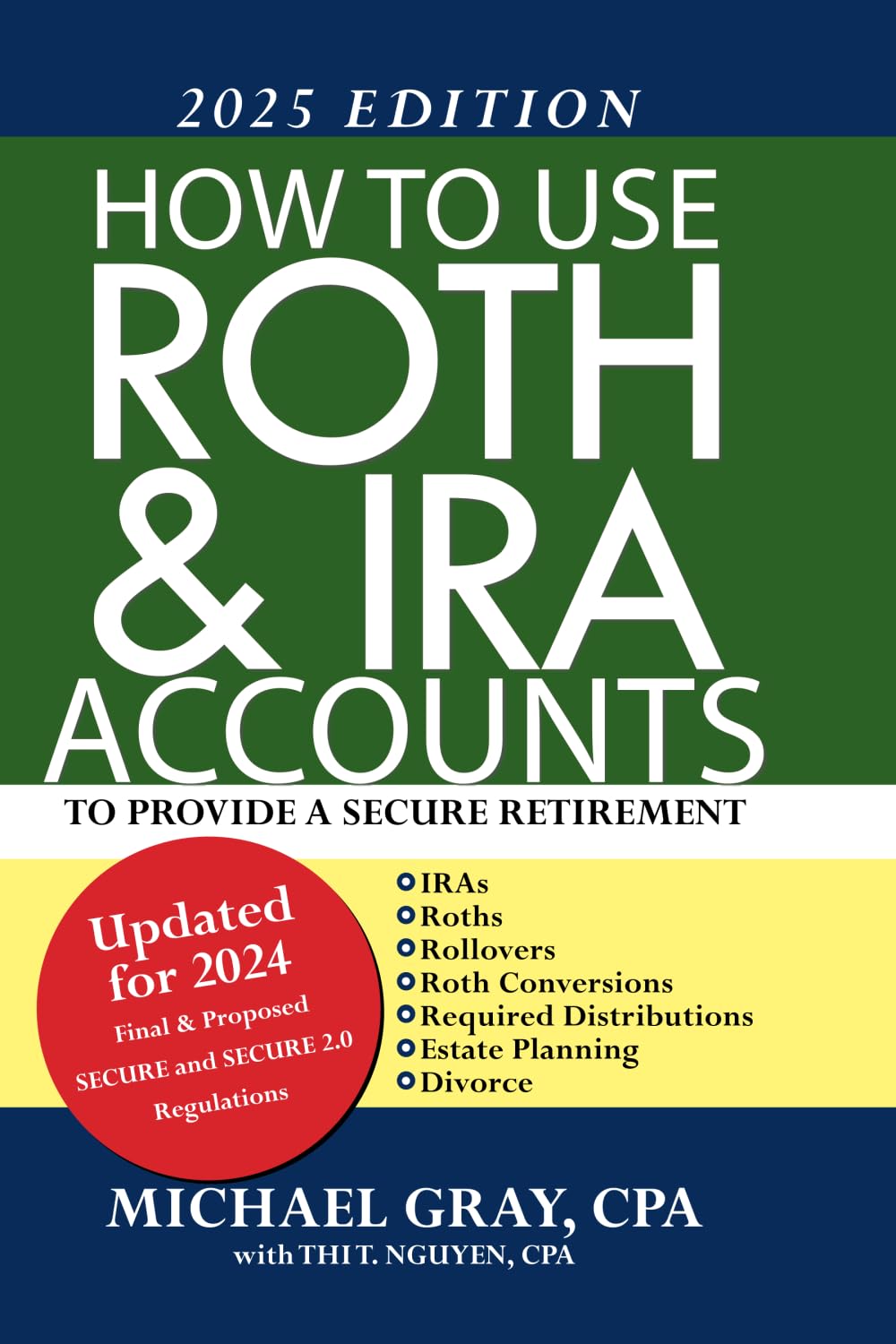 How to Use Roth and IRA Accounts to Provide a Secure Retirement 2025 Edition