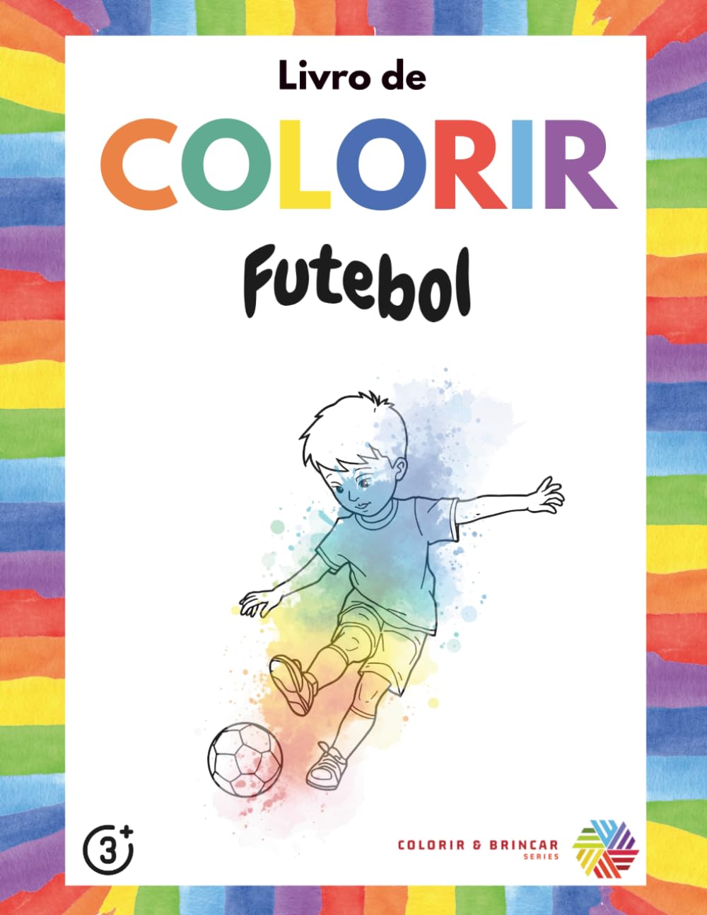 Livro de Colorir Futebol: 40 Desenhos Grandes e Divertidos para Crianças a partir de 3 Anos | Atividades Criativas para Desenvolver a Coordenação Motora (Série Colorir & Brincar)