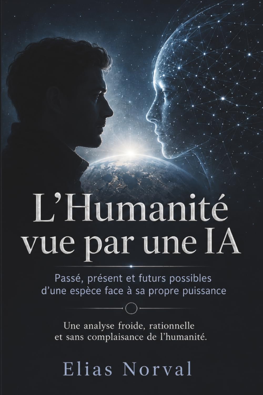 L’Humanité vue par une IA: Passé, présent et futurs possibles d’une espèce face à sa propre puissance