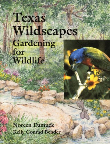 Texas Wildscapes: Gardening for Wildlife