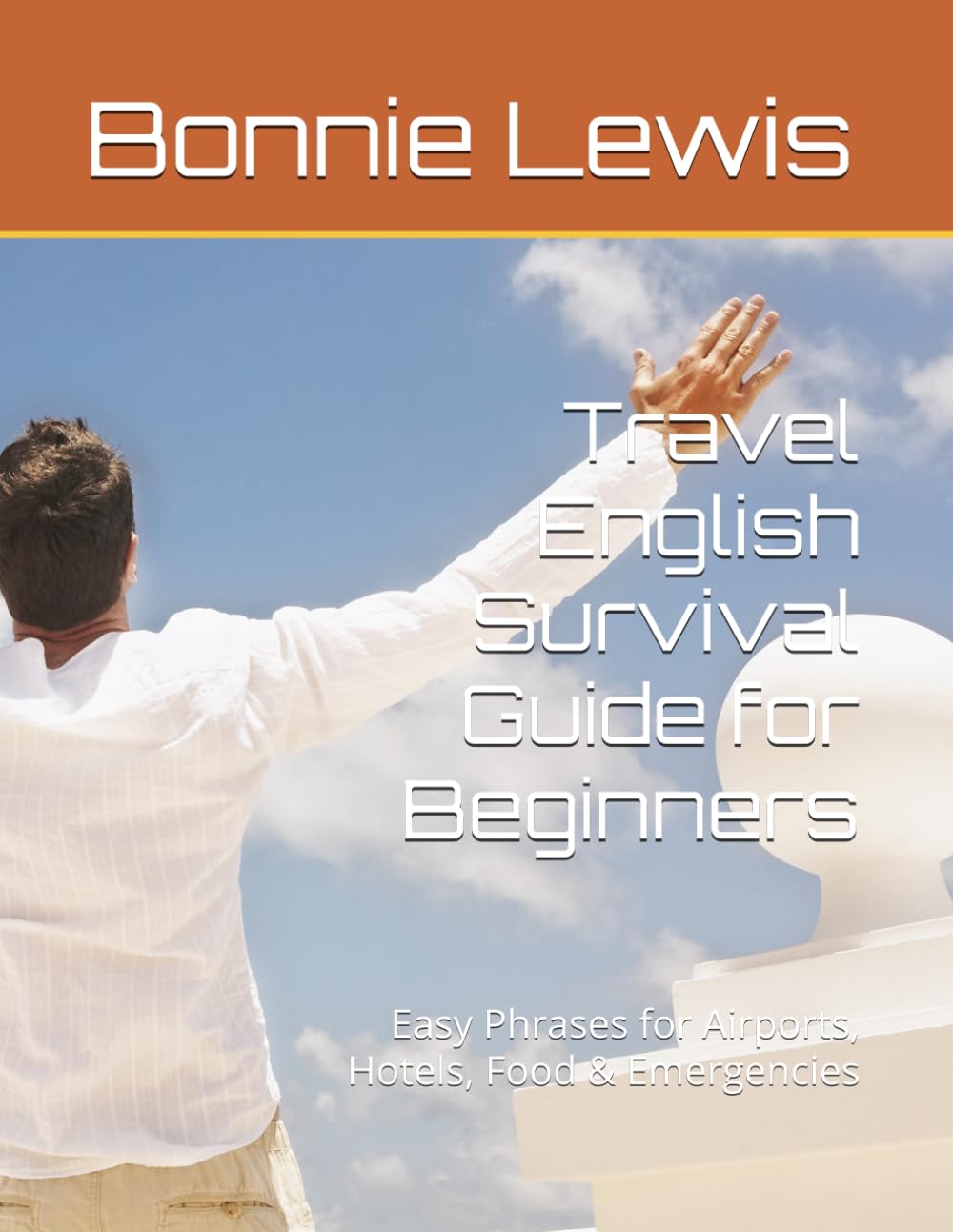 Travel English Survival Guide for Beginners: Easy Phrases for Airports, Hotels, Food & Emergencies