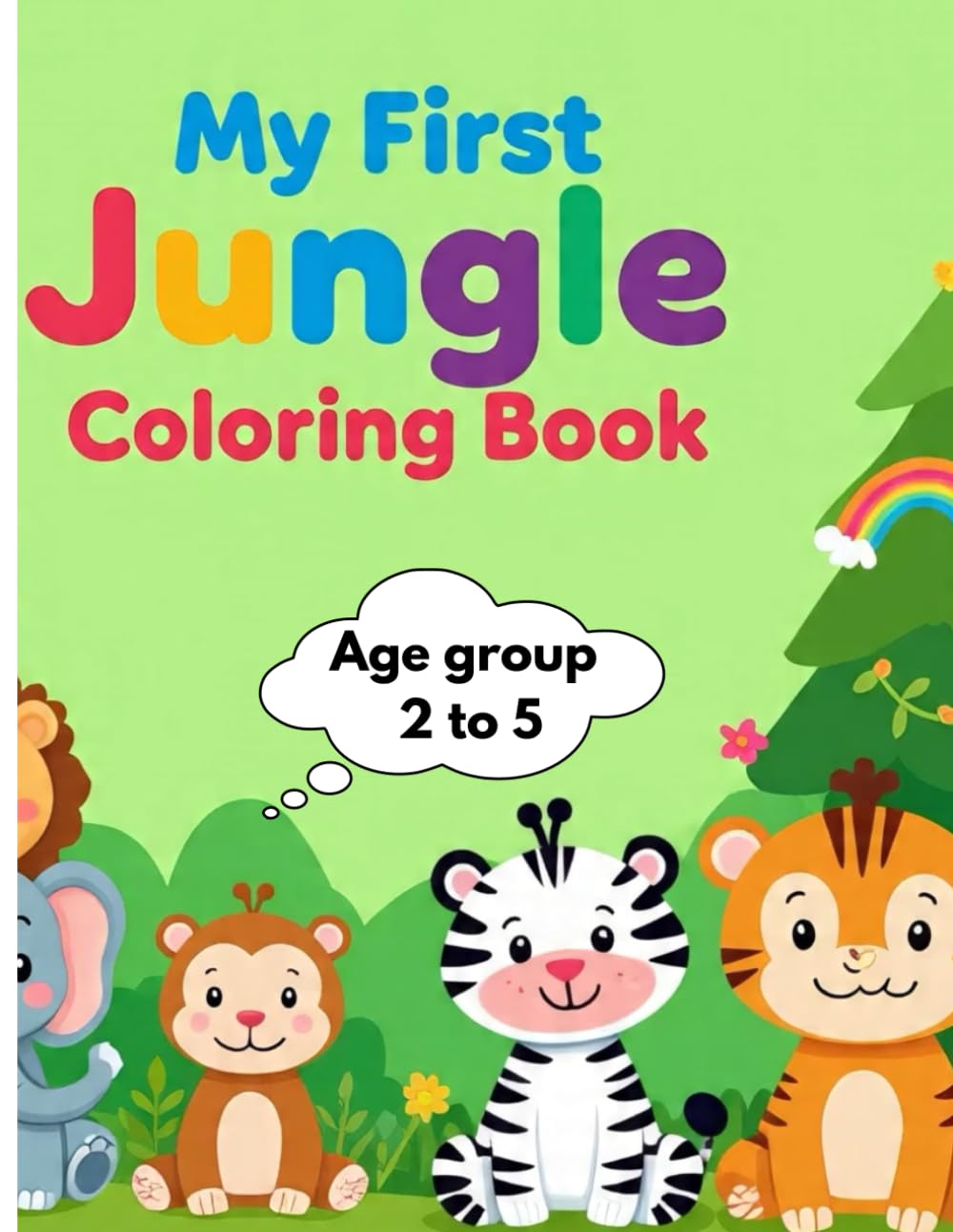 “My First Jungle Colouring Book”: Easy and Fun Pictures for Toddlers to Colour and Learn