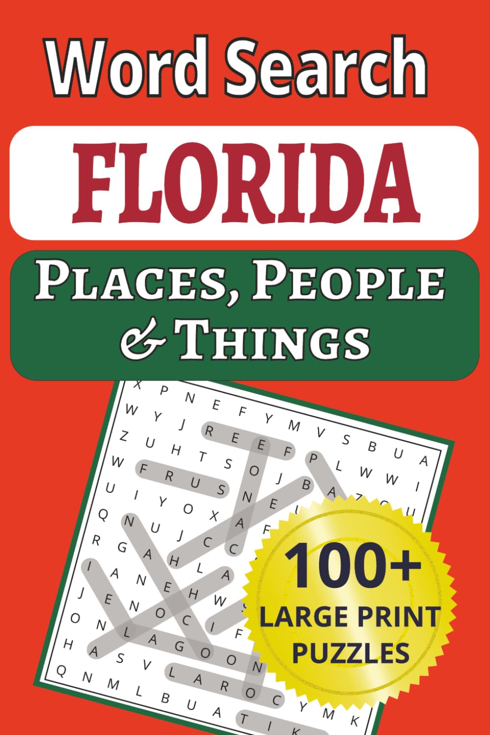 Florida Places, People & Things Word Search: 2.From the Panhandle to the Keys: 100 large-print puzzles packed with 1,200 Florida places, people & ... People & Things Word Search Puzzle Books)