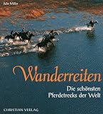  Wanderreiten: Die schönsten Pferdetrecks der Welt