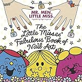 The Little Misses' Fabulous Book of Nail Art (Mr. Men and Little Miss)