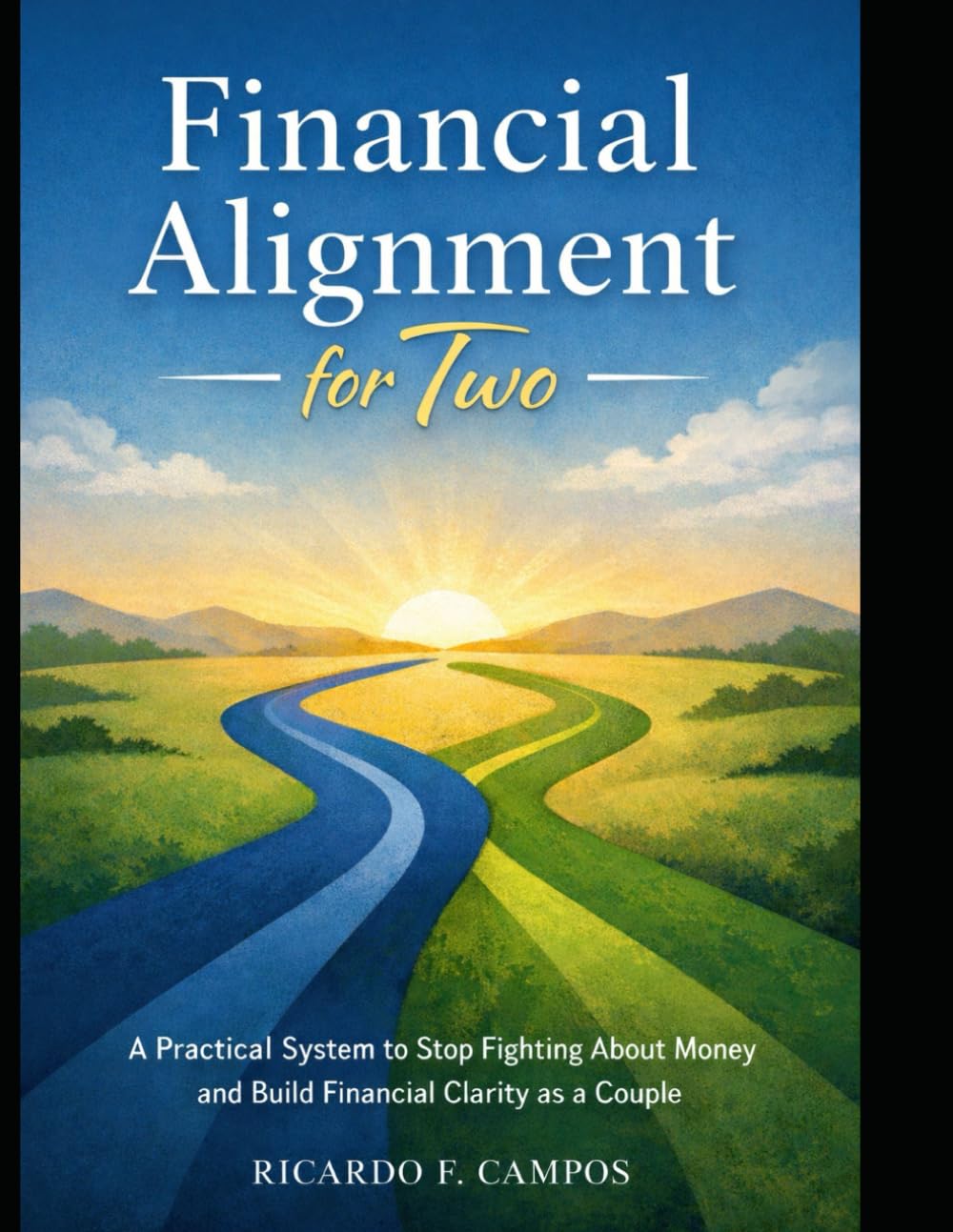 Financial Alignment for Two: A Practical System to Stop Fighting About Money and Build Financial Clarity as a Couple (The Financial Alignment Series)