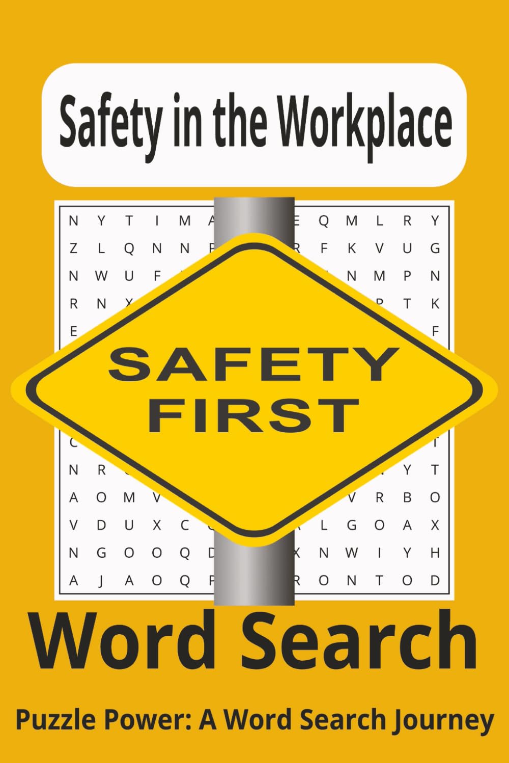 Safety in the Workplace!: 55 Themed Word Searches on PPE, Hazards, Fire, Ergonomics & Emergency Response — An Easy-to-Read Puzzle Book for Employees, ... and Safety Pros | 110 pages, 55 puzzles, 6x9