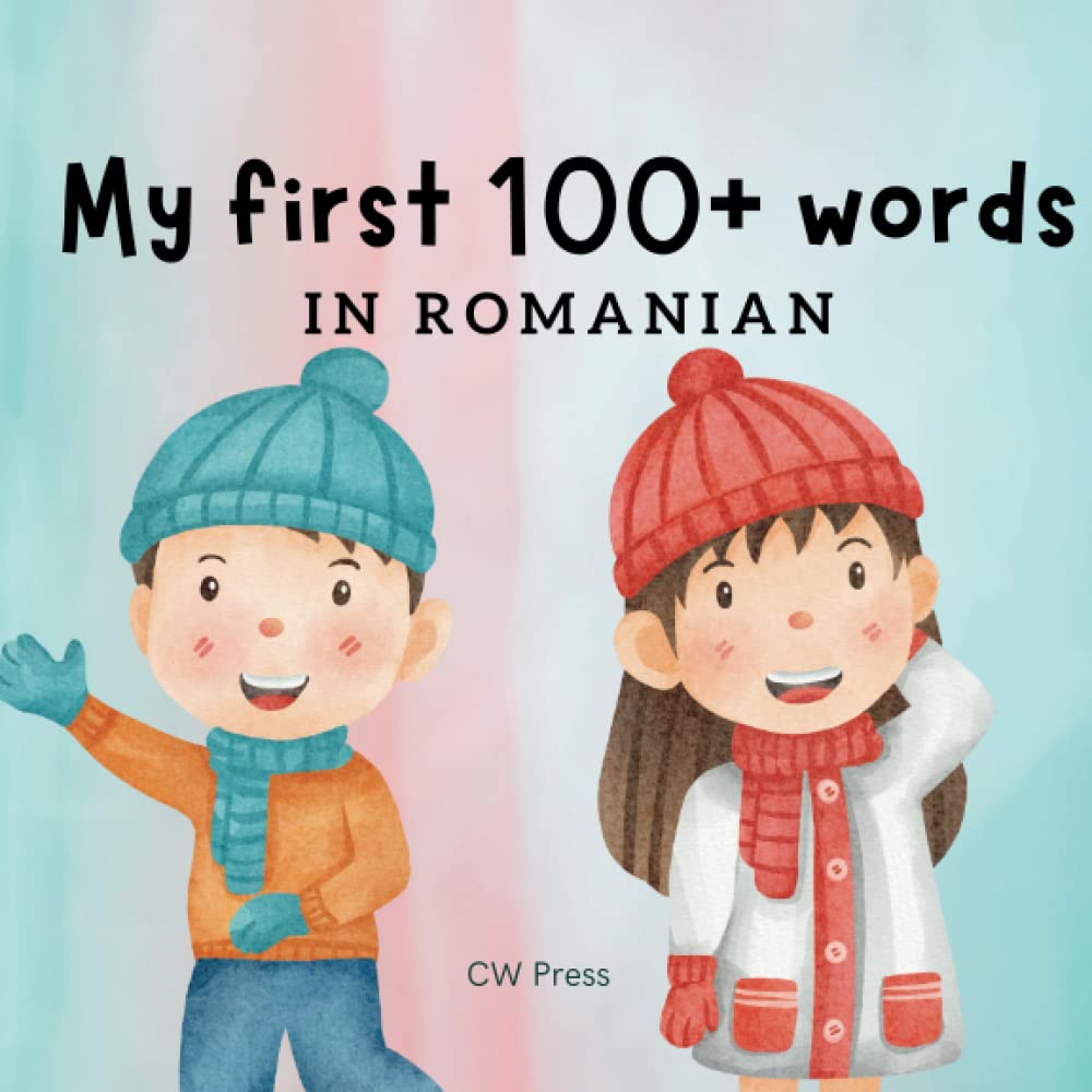 My First 100+ Words in Romanian (My First Learn Romanian Book Series)
