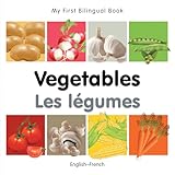 My First Bilingual Book–Vegetables (English–French) (French and English Edition)