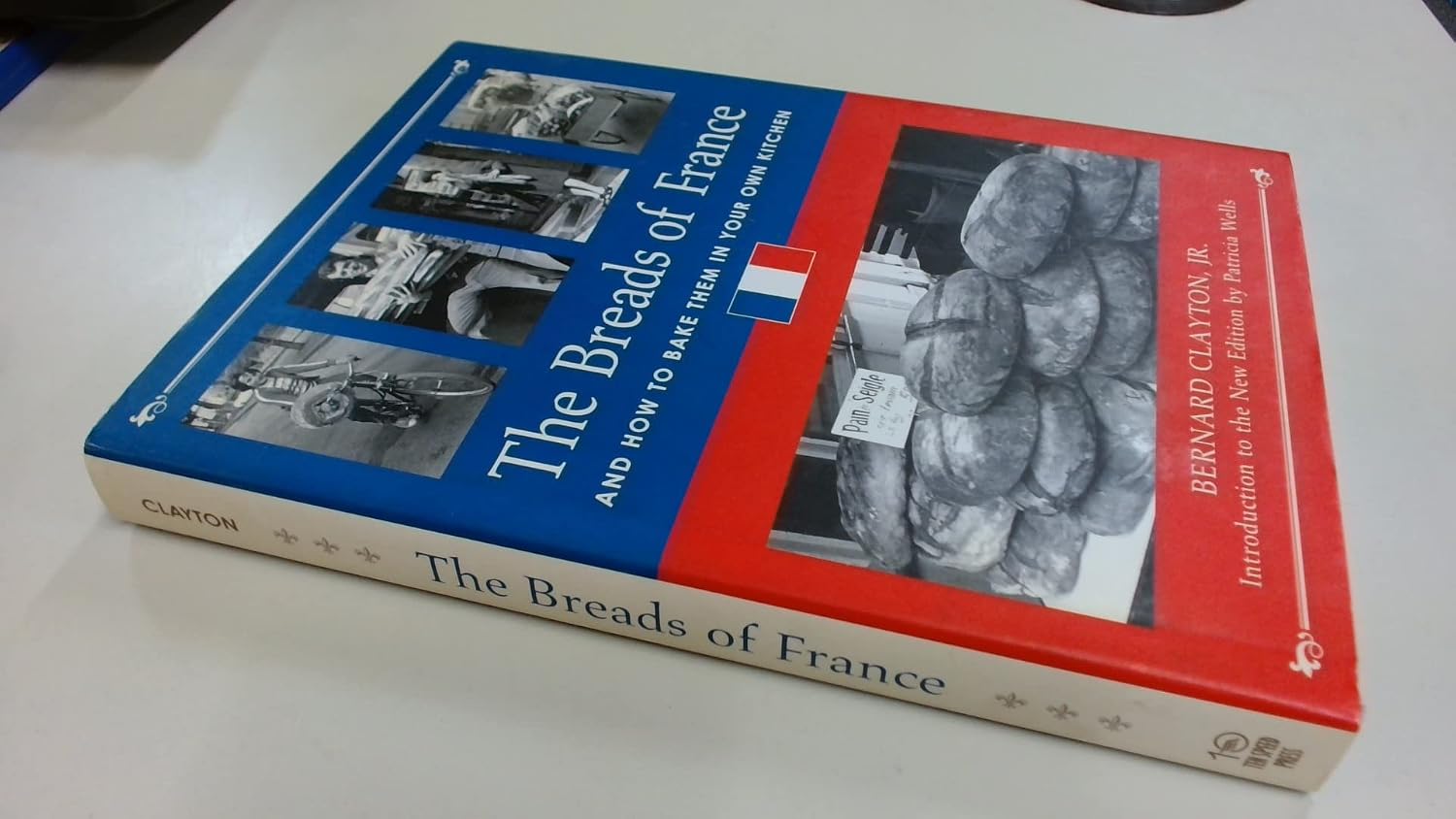 The Breads of France: And How to Bake Them in Your Own Kitchen