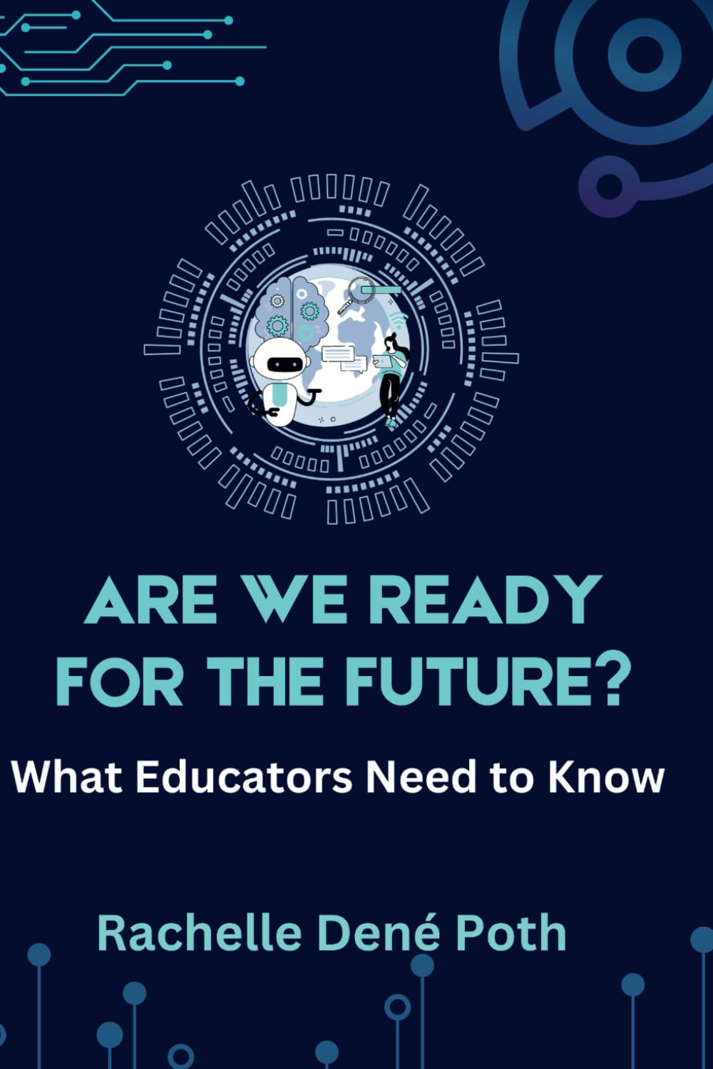 Are We Ready For the Future?: What Educators Need to Know