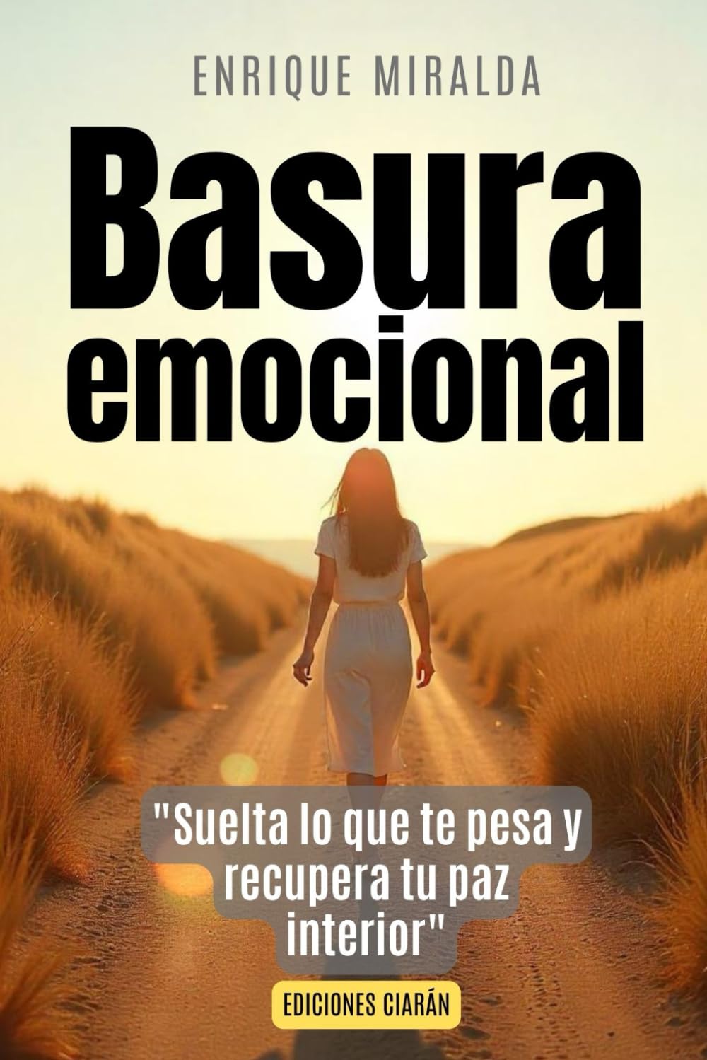 Basura emocional: "Suelta lo que te pesa y recupera tu paz interior" (Salud emocional)
