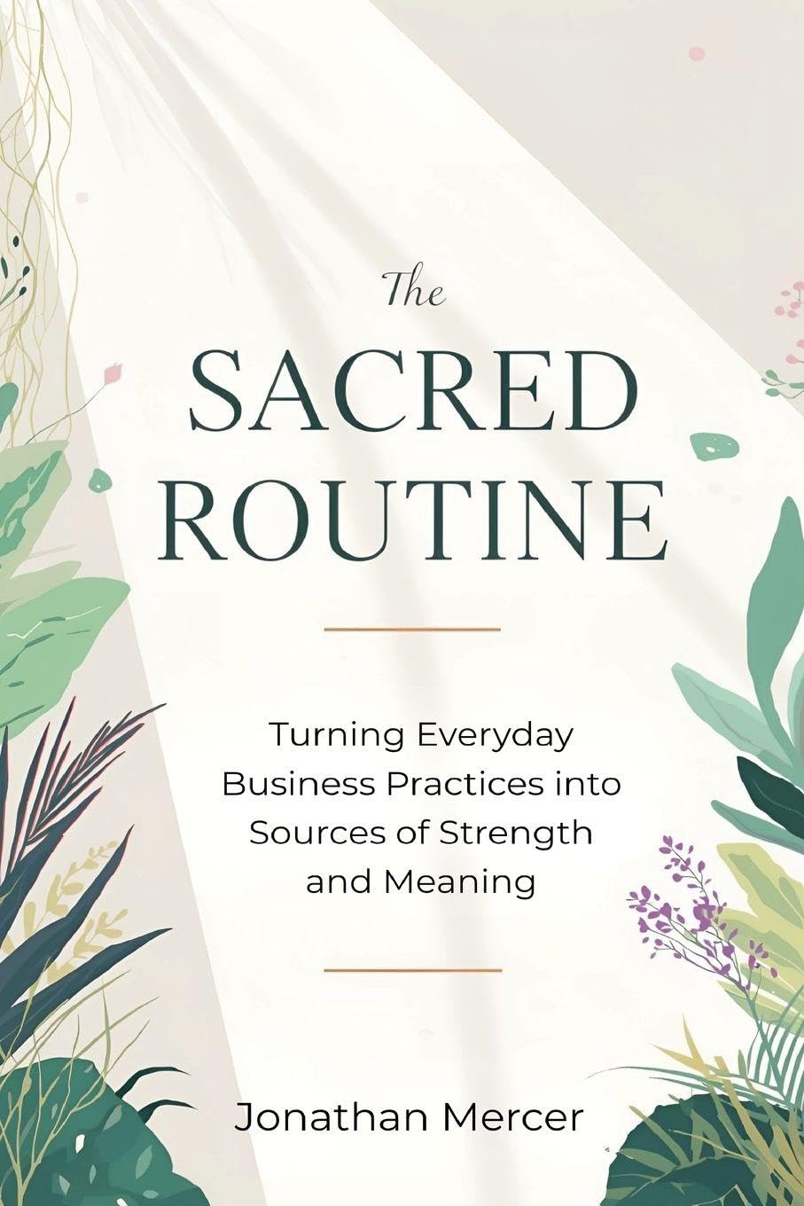 Langstroth on the Hive and the Honey-Bee A Bee Keeper's Manual (Edition1): Turning Everyday Business Practices into Sources of Strength and Meaning