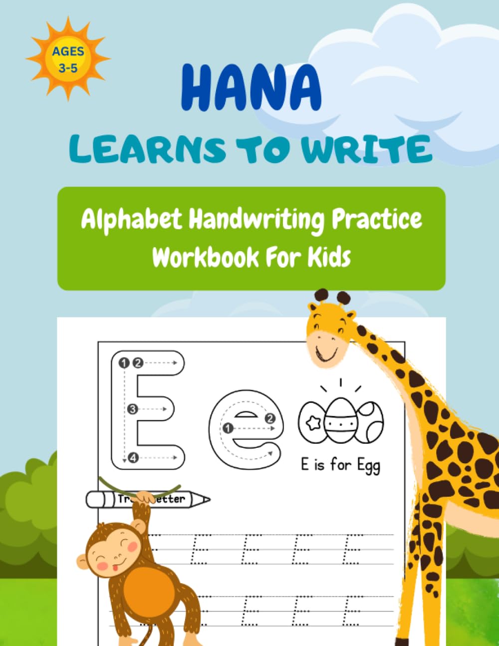 Hana Learns To Write: A Personalized Alphabet Handwriting Practice Workbook for Kids Ages 3-5, Pre K, and Kindergarten Paperback – 1 Aug. 2023
