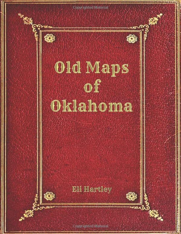 Old Maps of Oklahoma      Paperback – January 22, 2019