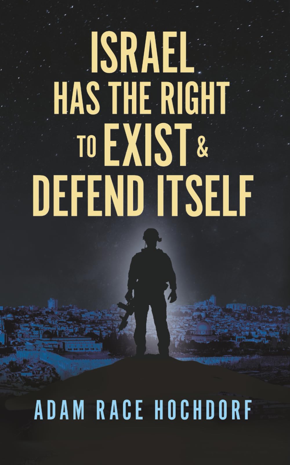 Israel Has The Right To Exist & Defend Itself