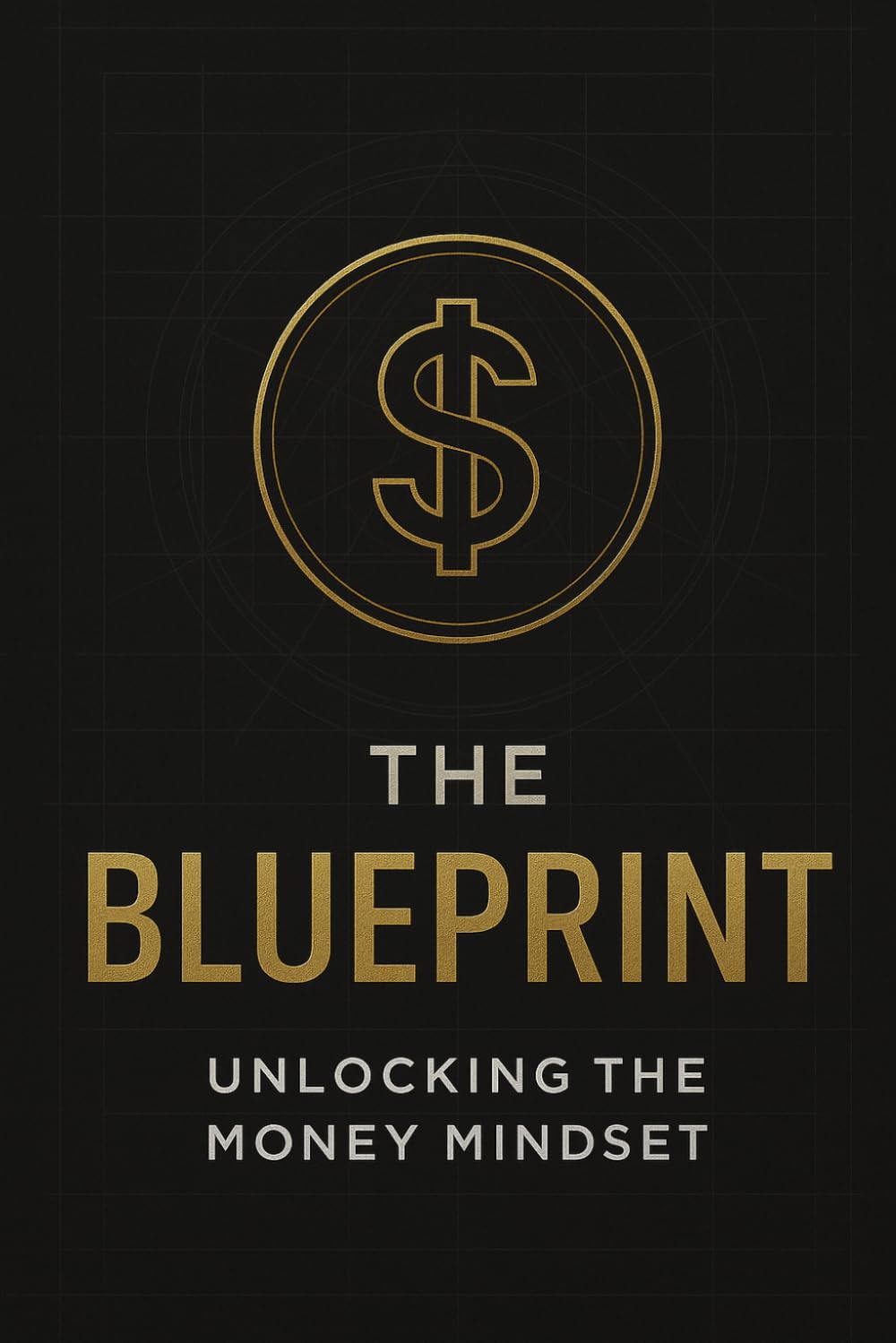 The Blueprint: Unlocking the money mindset