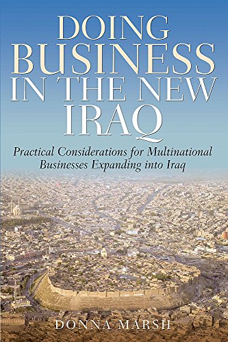Doing Business in the New Iraq: Practical Considerations for Multinational Businesses Expanding into Iraq