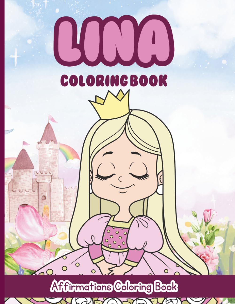 Lina Coloring Book: Affirmations Coloring Book, A Creative Journey of Positive Empowerments