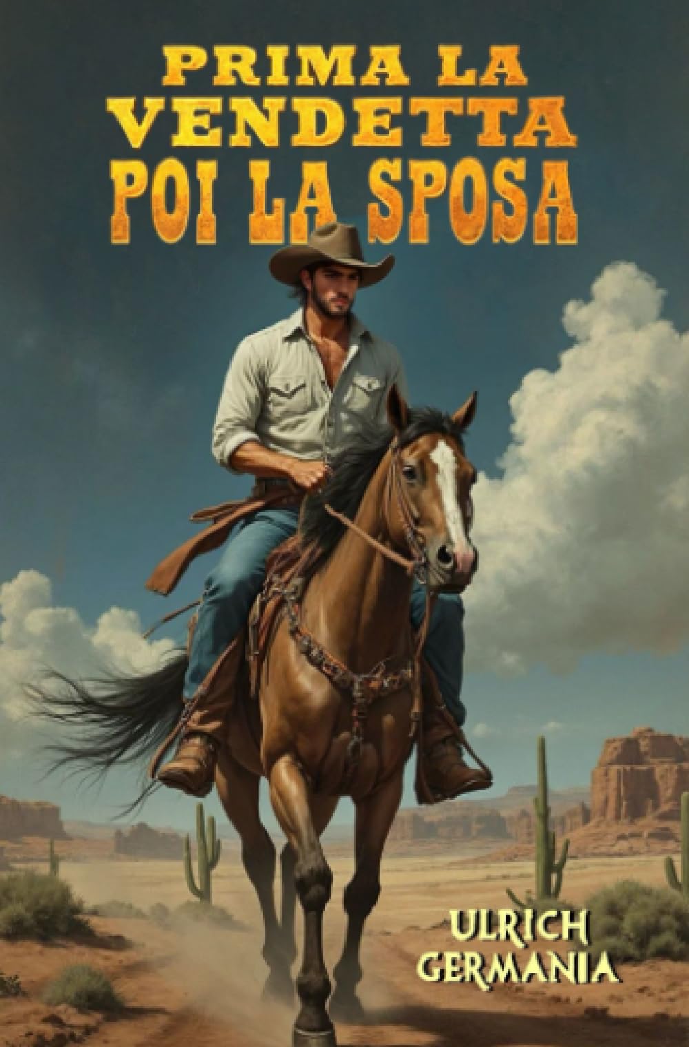 Prima la vendetta, poi la sposa: Un western romantico e divertente, con vendetta, balli nel saloon e amore a prima vista.