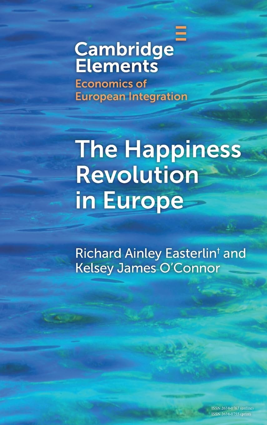 The Happiness Revolution in Europe (Elements in Economics of European Integration)